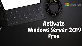 How to Activate Windows Server 2019 Free  New 2021  Top Trend [upl. by Yrelle]