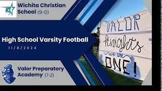 3 Valor Knights Varsity Football  vs Wichita Christian 1182024 [upl. by Baillieu283]