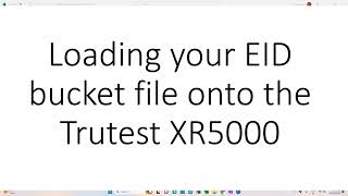 Loading your EID bucket file onto the Trutest XR5000 [upl. by Vashtee435]