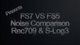 FS7 vs FS5 Noise Comparison [upl. by Llerehs]