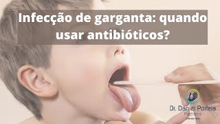 Infecção de garganta quando usar antibióticos [upl. by Eldredge]