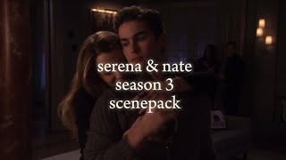 Serena and Nate Scenepack  GOSSIP GIRL SEASON 3 [upl. by Radu374]