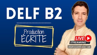 La production écrite DELF B2  Cours en direct et GRATUIT [upl. by Ona]