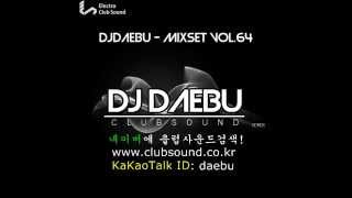 DJDAEBUDJ대부  Mixet Vol64 [upl. by Tanya]