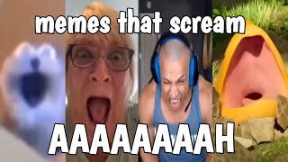 memes that scream AAAAAAAH [upl. by Simone941]