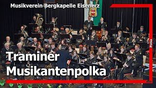 Traminer Musikantenpolka LIVE  Musikverein Bergkapelle Eisenerz [upl. by Pascia674]