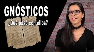 ¿Qué pasó con los GNÓSTICOS  La historia del GNOSTICISMO [upl. by Binnings774]