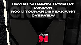 REVISIT CitizenM Tower of London Hotel Room Tour amp Breakfast Overview [upl. by Eiramlirpa]