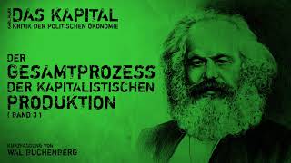 Das Kapital 3 Der Gesamtprozess der kapitalistischen Produktion Karl Marx – Kurzfassung [upl. by Katherina]