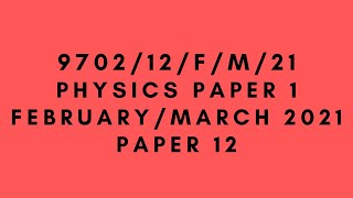 AS LEVEL PHYSICS 9702 PAPER 1  FebruaryMarch 2021  Paper 12  970212FM21  SOLVED [upl. by Docile]