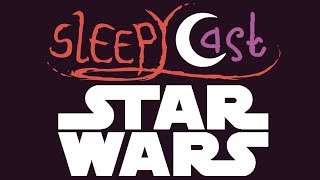 Cory Summarizes Star Wars  SleepyCast [upl. by Auqinihs]