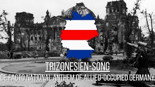 quotTrizonesienSongquot  De facto national anthem of Alliedoccupied Germany [upl. by Irrej]