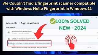 We Couldnt find a fingerprint scanner compatible with Windows Hello Fingerprint in Windows 11Laptop [upl. by Tehr]