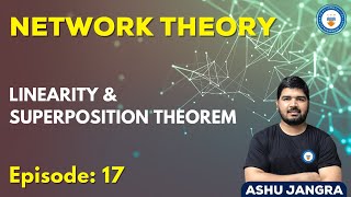 Network Theory Episode 17 Linearity and Superposition Theorem [upl. by Ngo]