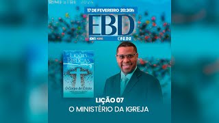 EBD Lição 7 O ministério da Igreja [upl. by Iveson578]