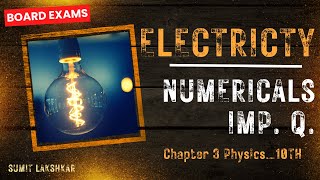 ELECTRICITY  30min NUMERICALS  Board Exams🔥 Chapter 3 Physics10TH  Sumit Lakshkar [upl. by Joete332]