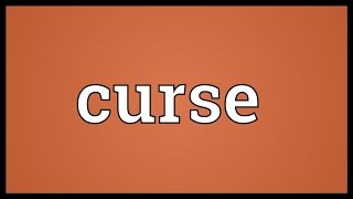 Curse Meaning [upl. by Haliehs]