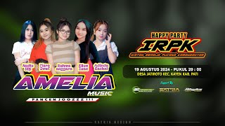 LIVE STREAMING AMELIA MUSIC  HAPPY PARTY quot IRPK COMMUNITY quot  RYKHA AUDIO  19 AGUSTUS 2024 [upl. by Evangeline680]