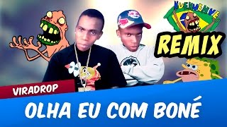 Viradrop  Olha Eu Com Boné Remix [upl. by Ivie]