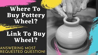 Where To Buy Pottery Wheel  Answering Most Requested Question  Link To buy Pottery Wheel [upl. by Acinorej460]