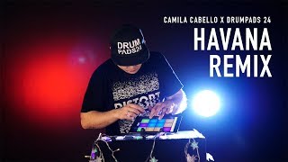 Havana Camila Cabello Remix with Drum Pads 24 [upl. by Ytineres]