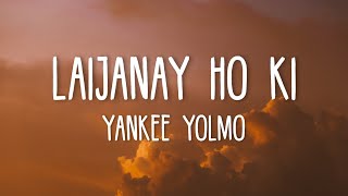 Laijanay Ho Ki  Yankee Yolmo Lyrics Video [upl. by Meares]