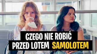 Czego nie robić przed podróżą samolotem [upl. by Novyert]