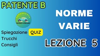 PATENTE B 2024  NORME VARIE  LEZIONE N 5  PATENTISTELLARI [upl. by Yob883]