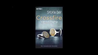 Versuchung Crossfire 1 Roman Hörbuch von Sylvia Day [upl. by Milstone]