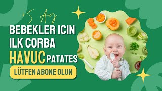 Bebekler için İlk Çorba Havuç Patates  5 Ay [upl. by Gnol354]