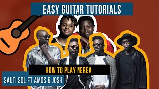 Nerea  Sauti Sol ft Amos Josh  How to play Nerea on guitarTutorial [upl. by Alyar]