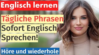 Englisch ganz leicht 100 MustHave Phrasen für den Alltag Hören amp Sprechen wie ein Native Speaker [upl. by Lanae151]