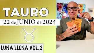 TAURO  Horóscopo de hoy 22 de Junio 2024  La luna llena y tu receptividad en el amor tauro [upl. by Okiman]