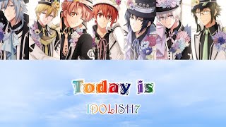 IDOLISH7 IDOLISH 7  Today isRomajiKanjiEnglishFull Lryics [upl. by Sinylg806]