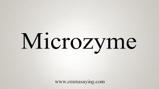 How To Say Microzyme [upl. by Corabel]