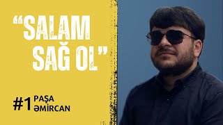 Paşa Əmircan  Nə salam var nə sağ ol Bir Adam Onu siz axtarmadız o sizi tapdı… [upl. by Akerehs578]