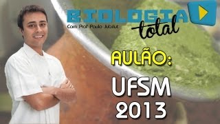 Aulão UFSM 2013  Biologia  Prof Paulo Jubilut [upl. by Oidualc]