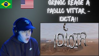 GRINGO REACTS to Pabllo Vittar  Idiota Official Visualizer [upl. by Kcirdla]