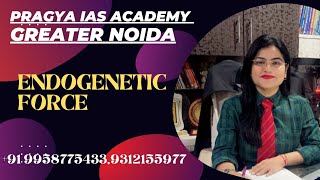 ENDOGENETIC FORCE Pragya IAS AcademyLikeShare amp Subscribe [upl. by Monson]