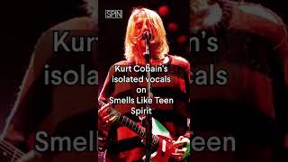 Hear Kurt Cobain’s Isolated ‘Smells Like Teen Spirit’ Vocals [upl. by Pirali]