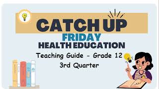 Grade 12 Q3 Catch Up Friday Teaching Guide Health Education  Elevate Academic Performance [upl. by Quintie527]