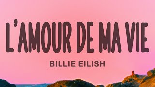 Billie Eilish  LAMOUR DE MA VIE [upl. by Souvaine938]