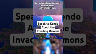 Where and How to Speak to Kendo About the Invading Demons  Kendos Calling Story Quests fortnite [upl. by Martineau]