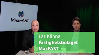 Lär känna  Fastighetsbolaget MaxFAST [upl. by Valma]