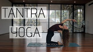 Tantra Hatha Yoga Practice with Echo Flow Yoga  Unlocking the Power Within [upl. by Heck]