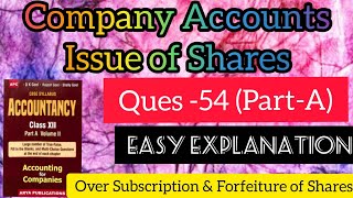 Company AccountsIssue of Shares  Question54  Over Subscription amp Forfeiture of Shares  Class12 [upl. by Nnywg570]