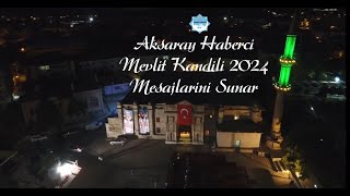 Aksaraydan 2024 Mevlit Kandili Mesajları [upl. by Vallery]