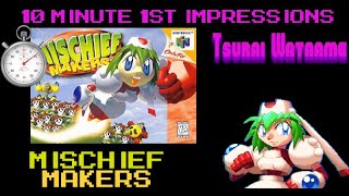 10 Minute 1st Impressions  Mischief Makers [upl. by Lytle593]