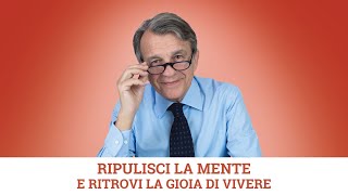 Ripulisci la mente e ritrovi la gioia di vivere [upl. by Ahsenahs337]