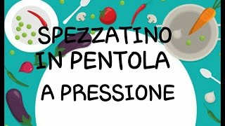 spezzatino con la pentola a pressione [upl. by Arodaeht781]